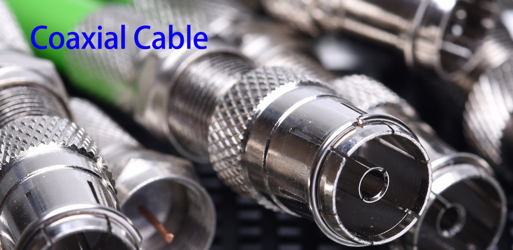The Different Coaxial Cable You Need Them